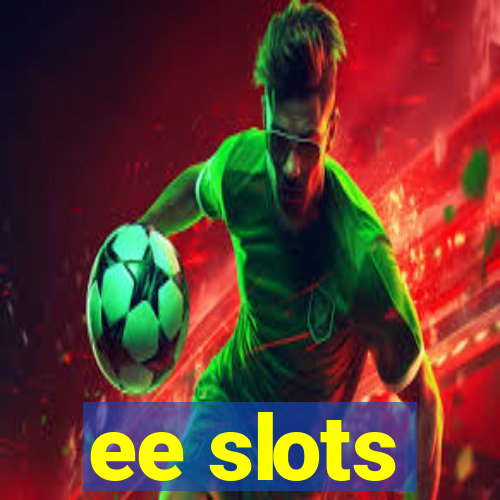 ee slots